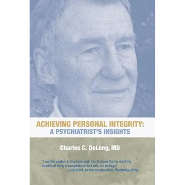 Achieving Personal Integrity: A Psychiatrist's Insights