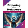 Exploring the Metaverse: Redefining Reality in the Digital Age