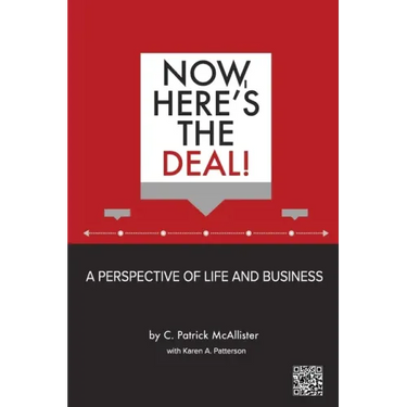 Now, Here's the Deal! A Perspective of Life and Business