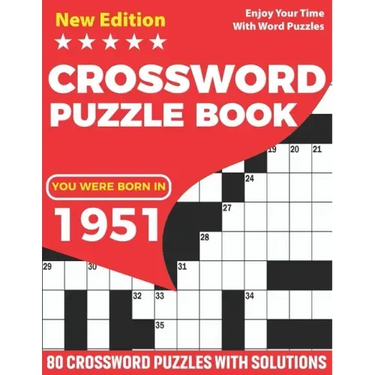 You Were Born In 1951: Crossword Puzzle Book: Adults Crossword Puzzle Logic Game Book For Seniors Men Women And All Puzzle Fans Who Were Born