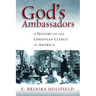 God's Ambassadors: A History of the Christian Clergy in America