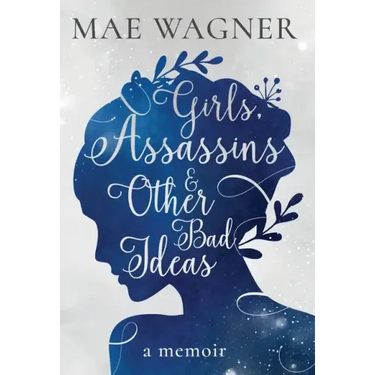 Girls, Assassins & Other Bad Ideas