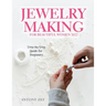Jewelry Making for Beautiful Women 2022: Step-by-Step Guide far Beginners