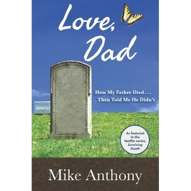 Love, Dad: How My Father Died... Then Told Me He Didn't