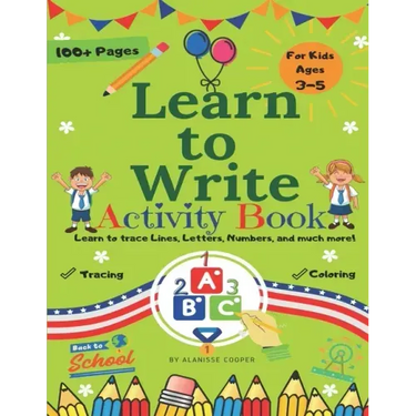Learn to Write Activity Book for Kids 3-5 years old. Learn to trace Lines, Letters, Numbers, and much more!: Fun Toddler Tracing Activity Book