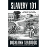 Slavery 101: Amazing Facts You Never Knew About America's "Peculiar Institution"