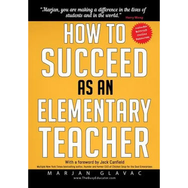 How to Succeed as an Elementary Teacher: The Most Effective Teaching Strategies For Classroom Teachers With Tough And Challenging Students