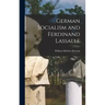 German Socialism and Ferdinand Lassalle