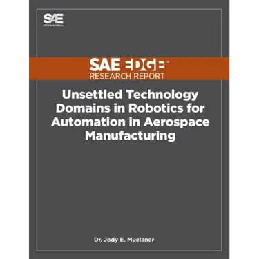 Unsettled Technology Domains in Robotics for Automation in Aerospace Manufacturing