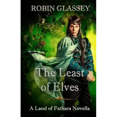 The Least of Elves: The Least of Elves: A Land of Fathara Novella