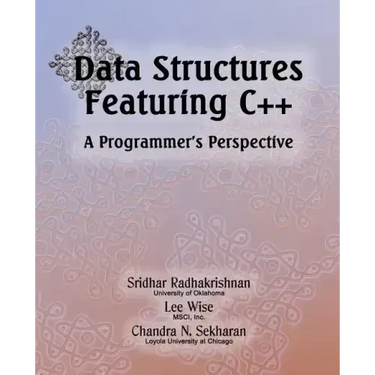 Data Structures Featuring C++ A Programmer's Perspective: Data Structures in C++