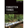 Forgotten Things: The Story of the Seymour Valley Archaeology Project