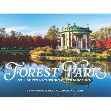 Forest Park: St Louis's Gathering Place Since 1876