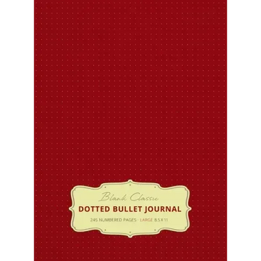 Large 8.5 x 11 Dotted Bullet Journal (Burgundy #4) Hardcover - 245 Numbered Pages