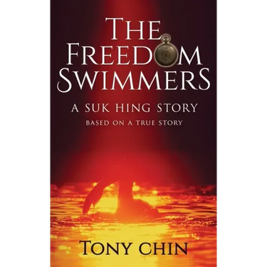 The Freedom Swimmers: A Suk Hing Story