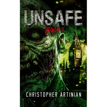 Unsafe: Book 3 of the Post-Apocalyptic Zombie Horror series