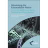 Mimicking the Extracellular Matrix: The Intersection of Matrix Biology and Biomaterials