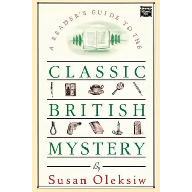 The Readers Guide to the Classic British Mystery