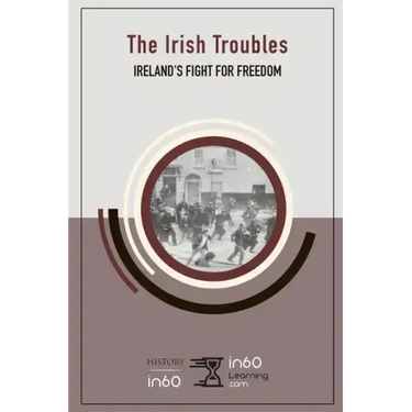 The Irish Troubles: Ireland's Fight for Freedom