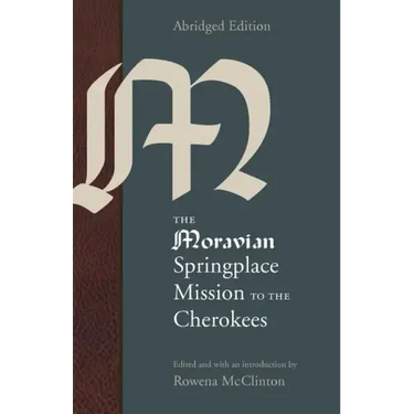 The Moravian Springplace Mission to the Cherokees