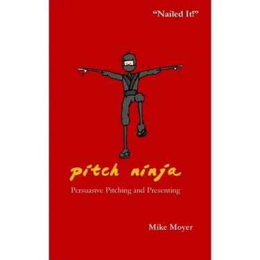 Pitch Ninja: Persuasive Pitching and Presenting
