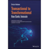 Transactional to Transformational: How Banks Innovate