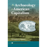 The Archaeology of American Capitalism