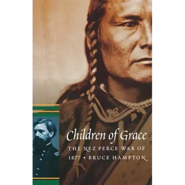 Children of Grace: The Nez Perce War of 1877