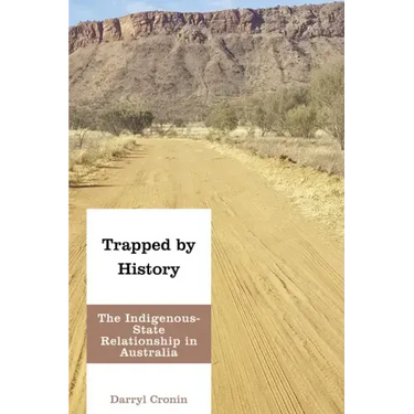 Trapped by History: The Indigenous-State Relationship in Australia