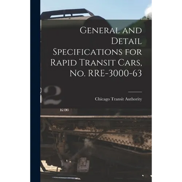 General and Detail Specifications for Rapid Transit Cars, No. RRE-3000-63
