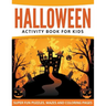 Halloween Activity Book For Kids: Super Fun Puzzles, Mazes and Coloring Pages