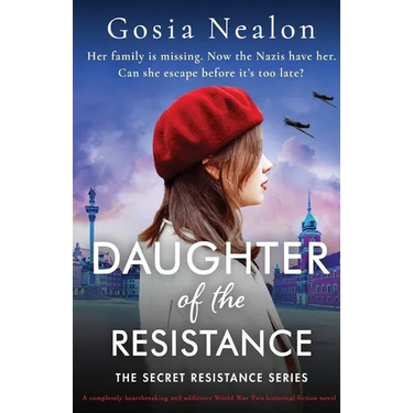 Daughter of the Resistance: A completely heartbreaking and addictive World War Two historical fiction novel