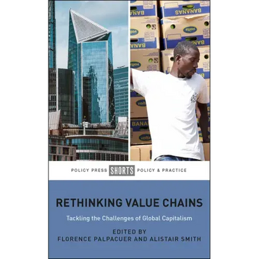 Rethinking Value Chains: Tackling the Challenges of Global Capitalism
