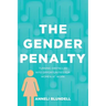 The Gender Penalty: Turning obstacles into opportunities for women at work