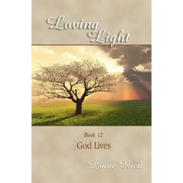 Loving Light Book 12, God Lives