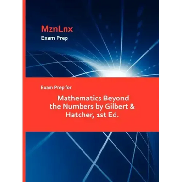Exam Prep for Mathematics Beyond the Numbers by Gilbert & Hatcher, 1st Ed.