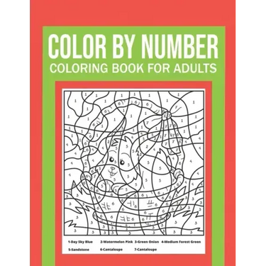 Color By Number Coloring Book For Adults: Stress Relieving And Relaxing Designs!