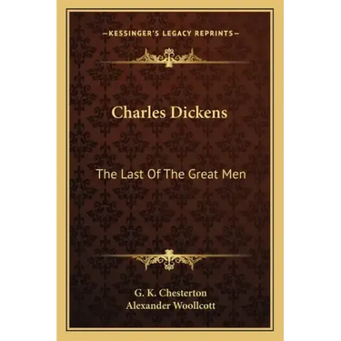 Charles Dickens: The Last of the Great Men