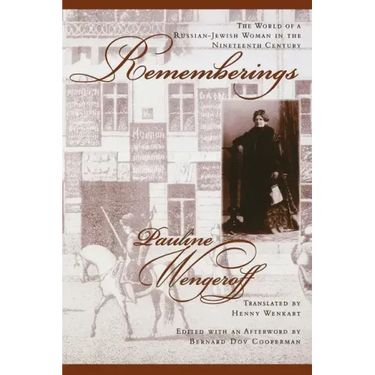 Rememberings: The World of a Russian-Jewish Woman in the Nineteenth Century