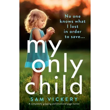 My Only Child: A completely gripping and emotional page-turner