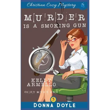 Murder Is A Smoking Gun: Christian Cozy Mystery