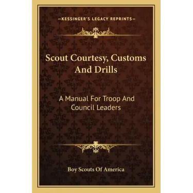 Scout Courtesy, Customs and Drills: A Manual for Troop and Council Leaders