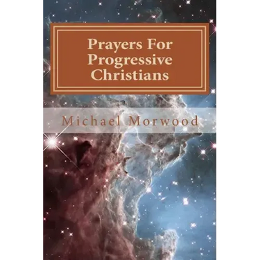 Prayers For Progressive Christians: A New Template
