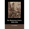 Our Mysterious Panics, 1830-1930