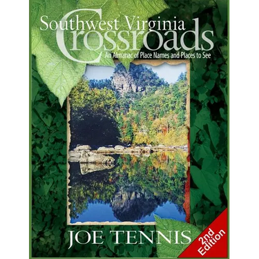 Southwest Virginia Crossroads: Second Edition: An Almanac of Place Names and Places to See