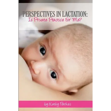 Perspectives In Lactation: Is Private Practice For Me?