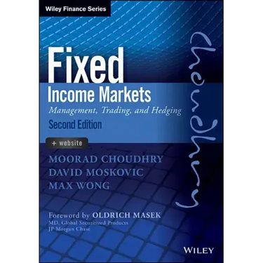 Fixed Income Markets: Management, Trading and Hedging