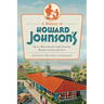A History of Howard Johnson's: How a Massachusetts Soda Fountain Became an American Icon