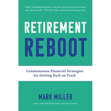 Retirement Reboot: Commonsense Financial Strategies for Getting Back on Track