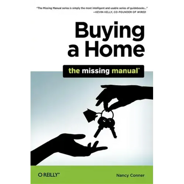 Buying a Home: The Missing Manual